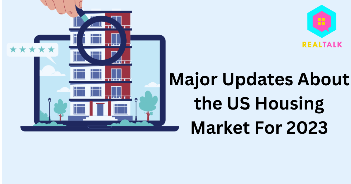 Major Updates About the US Housing Market for 2023 that Every  Realtor Should Acknowledge