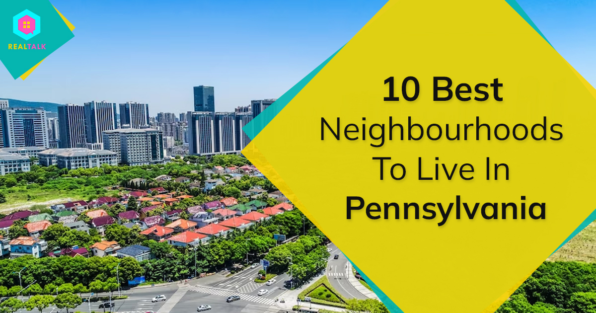 10 Best Neighborhoods To Live In Pennsylvania